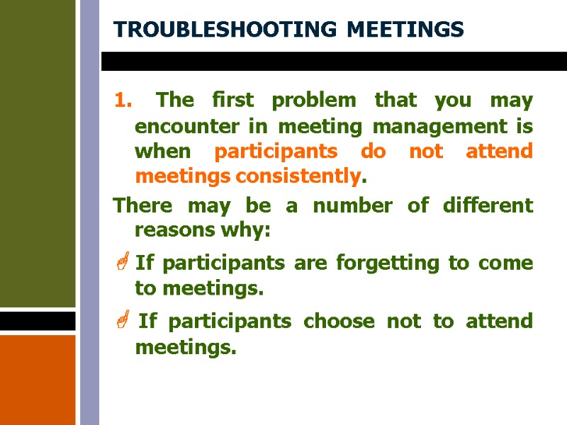 TROUBLESHOOTING MEETINGS  1. The first problem that you may encounter in meeting management